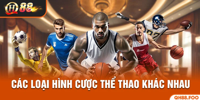Các loại hình cược thể thao khác nhau