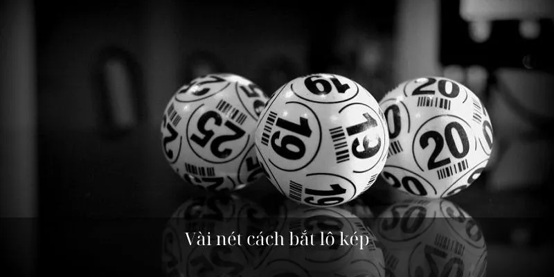 Đôi nét cách bắt lô kép