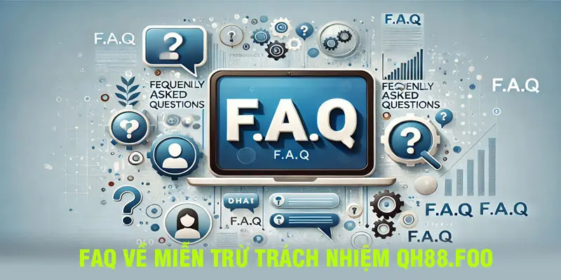 FAQ về miễn trừ trách nhiệm QH88