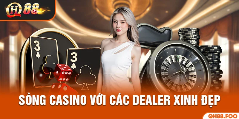 Sòng casino với các dealer xinh đẹp