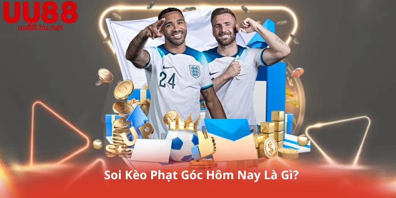 Soi Kèo Phạt Góc Hôm Nay Là Gì?